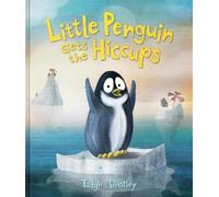 Tadgh Bentley Little Penguin Gets the Hiccups (Copertina rigida)