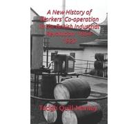 Tadgh Quill-Man A New History of Workers' Co-operation in the Britis (Tascabile)