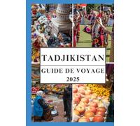 TADJIKISTAN GUIDE DE VOYAGE 2025