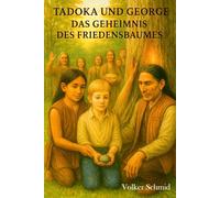Tadoka und George - Das Geheimnis des Friedensbaumes