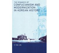 Tae-Jin Yi The Dynamics of Confucianism and Modernization in Korean (Tascabile)