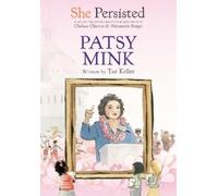 Tae Keller Chelsea Clinton She Persisted: Patsy Mink (Copertina rigida)