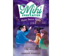 Tae Keller Mihi Ever After: Home Sweet Home (Copertina rigida)