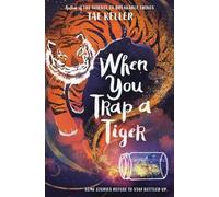 Tae Keller When You Trap a Tiger (Copertina rigida)