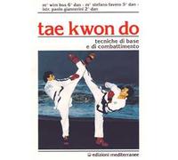 Tae kwon do. Tecniche di base e di combattimento