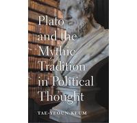 Tae-Yeoun Keum Plato and the Mythic Tradition in Political Th (Copertina rigida)