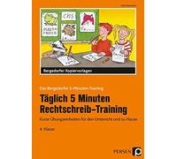 Täglich 5 Minuten Rechtschreib-Training 4. Klasse: Kurze Übungseinheiten für den Unterricht und zu Hause