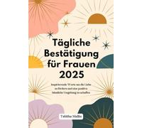Tägliche Bestätigung für Frauen 2025: Inspirierende Worte um die Liebe zu fördern und eine positive häusliche Umgebung zu schaffen
