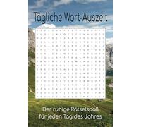 Tägliche Wort-Auszeit, der ruhige Rätselspaß für jeden Tag: Tägliche Rätsel mit leicht lesbarem Druck | Spaß, engagiert und fesselnde Puzzles | 6x9 ... perfekte Geschenk für Entspannung & Reisen!