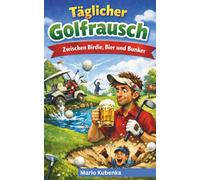 Täglicher Golfrausch: Zwischen Birdie, Bier und Bunker