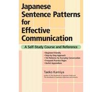 Japanese Sentence Patterns for Effective Communication: A Self-Study Course and Reference