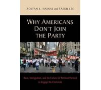 Taeku Lee Zoltan Hajnal Why Americans Don't Join the Party (Tascabile)