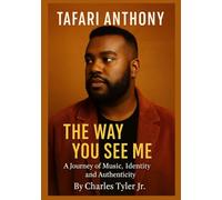 Tafari Anthony: The Way You See Me - A Journey of Music, Identity, and Authenticity