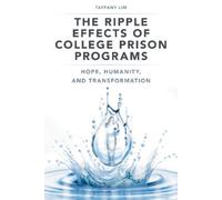 Taffany Lim The Ripple Effects of College Prison Programs (Copertina rigida)
