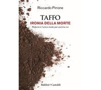 TAFFO. Ironia della morte. Riderne è l'unico modo per uscirne vivi