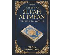 TAFSEER OF SURAH AL IMRAN: VERSES 1 TO 100