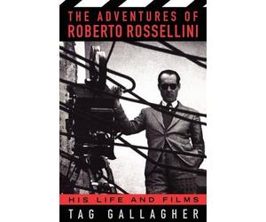 Tag Gallagher The Adventures Of Roberto Rossellini (Tascabile)