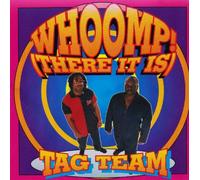 Tag Team - Whoomp There It Is