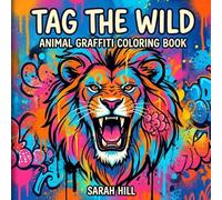 Tag The Wild: A Graffiti Animal Coloring Book with 40+ Bold Portrait Designs