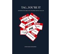 Tag...You're It: Rewriting the Labels That Have Been Writing Your Life