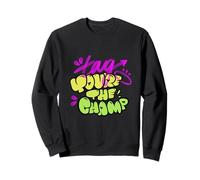 Tag You're The Champ Graffiti Street Art Design Felpa