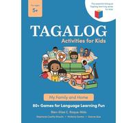 Tagalog Activities for Kids - My Family and Home: 80+ Games for Language Learning Fun