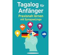 Tagalog für Anfänger: Praxisnah lernen mit SynapseLingo