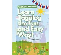 Tagalog Language: Learn Tagalog the Fun and Easy Way!