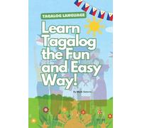 Tagalog Language: Learn Tagalog the Fun and Easy Way!