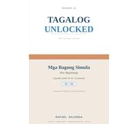 TAGALOG UNLOCKED: BUILDING Reader 2a: Mga Bagong Simula - Graded Stories for A1-A2 Learners (New Beginnings)