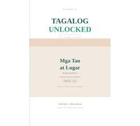 TAGALOG UNLOCKED: FOUNDATIONS Reader 1a: Mga Tao at Lugar