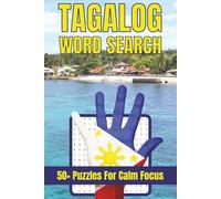 Tagalog Word Search Puzzle Book: Easy & Relaxing Filipino Language Puzzles with 55 Fun Grids to Learn Vocabulary, Improve Focus & Relieve Stress