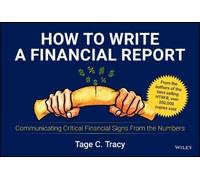 Tage C. Tracy How to Write a Financial Report (Tascabile)
