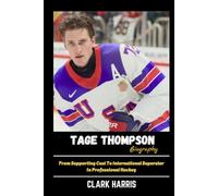 Tage Thompson Biography: From Supporting Cast To International Superstar In Professional Hockey