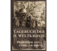 Tagebuch des II. Weltkriegs, Band 2: Dezember 1939 bis Februar 1940