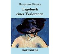 Tagebuch einer verlorenen - Böhme Margarete