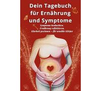 Tagebuch für Ernährung & Symptome bei Reizdarm, Hashimoto & Unverträglichkeiten.: Mit Platz für Ernährung, Stuhlgang, Stimmung & Schlaf - Hilfe bei MS, Colitis, uvm.
