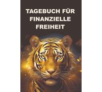 Tagebuch für finanzielle Freiheit: Ziele setzen, Ausgaben im Blick behalten und deine Unabhängigkeit erreichen.