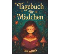 Tagebuch für Mädchen mit ADHS: das Gefühlstagebuch mit Tages- und Wochenplaner - ADHS Hilfsmittel für Mädchen, Frauen und Jugendliche