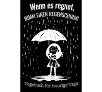 „Tagebuch für Traurige Tage”: „Ein Notizbuch, das Ihre Gedanken beruhigt und neue Hoffnung schenkt“