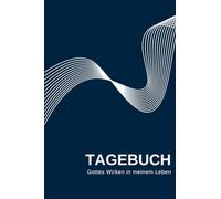 Tagebuch Gottes Wirken in meinem Leben I christliches Tagebuch I Journal: Ausfüllbuch mit Fragen und Zusprüchen aus Bibelversen