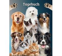 Tagebuch Hunde Katzen Notizbuch Welpen Aufzucht Haustiere Kätzchen Hundeschule Taschenbuch Tierhaltung Katzenrassen Fotoalbum Hundetraining ... Haustierbesitzer Hunderassen Tierpflege 03C20
