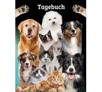 Tagebuch Hunde Katzen Notizbuch Welpen Aufzucht Haustiere Kätzchen Hundeschule Taschenbuch Tierhaltung Katzenrassen Fotoalbum Hundetraining ... Haustierbesitzer Hunderassen Tierpflege 03C15