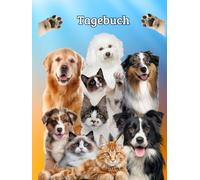 Tagebuch Hunde Katzen Notizbuch Welpen Aufzucht Haustiere Kätzchen Hundeschule Taschenbuch Tierhaltung Katzenrassen Fotoalbum Hundetraining ... Haustierbesitzer Hunderassen Tierpflege 03C09