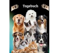 Tagebuch Hunde Katzen Notizbuch Welpen Aufzucht Haustiere Kätzchen Hundeschule Taschenbuch Tierhaltung Katzenrassen Fotoalbum Hundetraining ... Haustierbesitzer Hunderassen Tierpflege 03C15