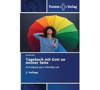 Tagebuch mit Gott an meiner Seite: Ermutigung ganz lebendig nah 2. Auflage