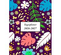 Tagesplaner 2026 2027: Kalender 2026 2027 Buchkalender a4 1 tag eine seite mit Uhrzeiten und Platz für Notizen | 365 Tage | Vom 1. August 2026 bis 31. Juli 2027