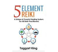 Taggart W King Five Element Reiki (Tascabile)