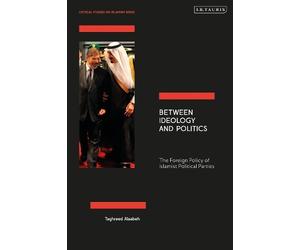 Taghreed Alsabeh Between Ideology and Politics (Tascabile)