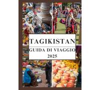 TAGIKISTAN GUIDA DI VIAGGIO 2025